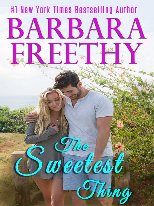 Title details for The Sweetest Thing by Barbara Freethy - Available